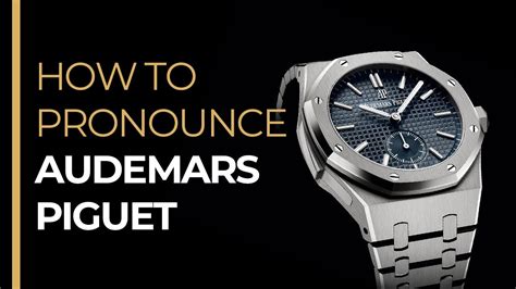 how to.pronounce audemars piguet|how to pronounce patek philippe.